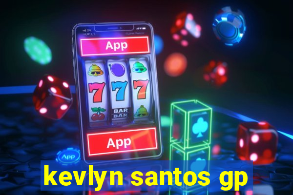 kevlyn santos gp